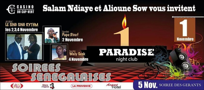 Anniversaire Casino: Salam Ndiaye et Aliou Sow vous présente les 1an du Paradise. Anniversaire Casino: Salam Ndiaye et Aliou Sow vous présente les 1an du Paradise.