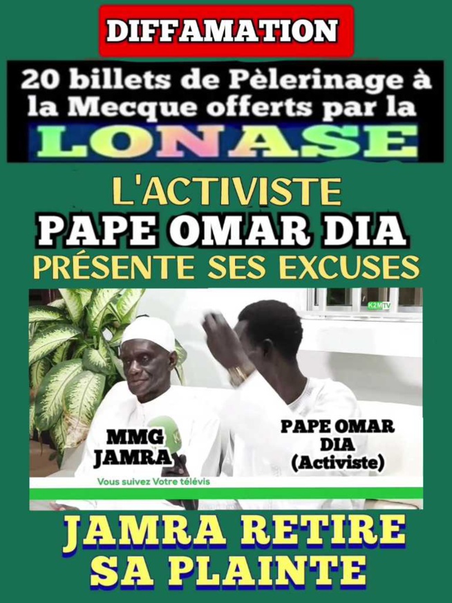 L'ACTIVISTE PAPE OUMAR DIA PRÉSENTE SES EXCUSES, JAMRA RETIRE SA PLAINTE À LA DSC, POUR DIFFAMATION L'ACTIVISTE PAPE OUMAR DIA PRÉSENTE SES EXCUSES, JAMRA RETIRE SA PLAINTE À LA DSC, POUR DIFFAMATION