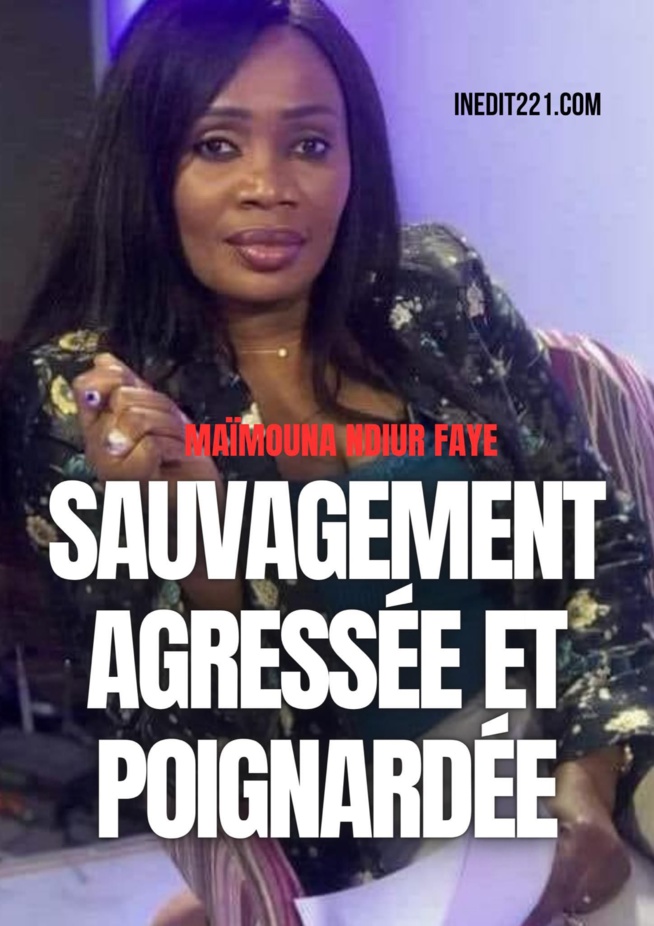 Urgent/ Sauvagement agressée : Maimouna Ndour Faye de la 7 TV poignardée devant chez elle, ce jeudi
