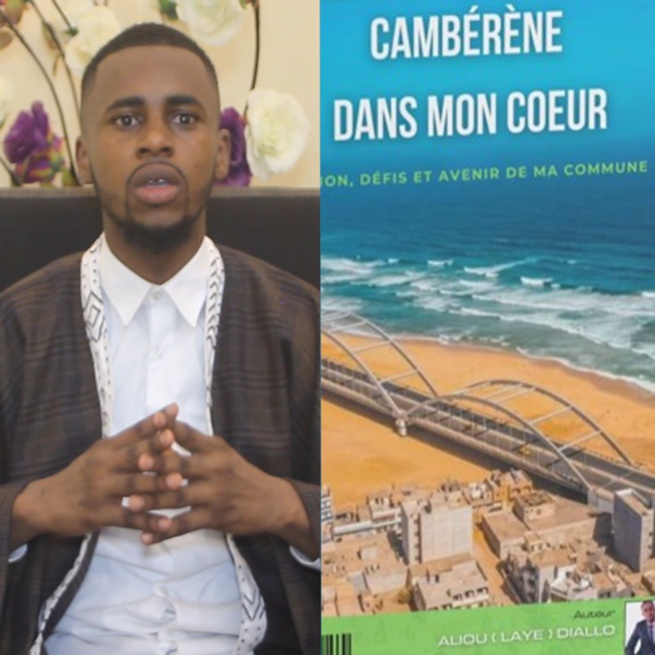 Le livre « Cambérène dans mon coeur » : L’auteur Aliou Lahi Diallo a produit un véritable plan de développement futuriste et réalisable Le livre « Cambérène dans mon coeur » : L’auteur Aliou Lahi Diallo a produit un véritable plan de développement futuriste et réalisable