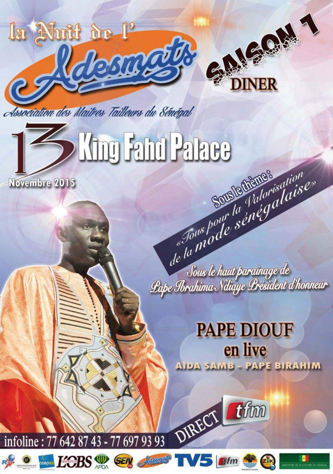 Saison 1: La nuit de l'ADESMATS avec les tailleurs du Sénégal ce vendredi 13 Novembre avec Pape Diouf au King Fahd Place.