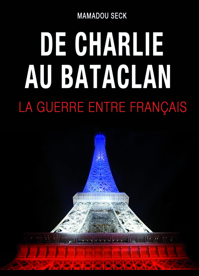Livre sur les attentats de Charlie et du Bataclan: Une guerre entre Français Livre sur les attentats de Charlie et du Bataclan: Une guerre entre Français