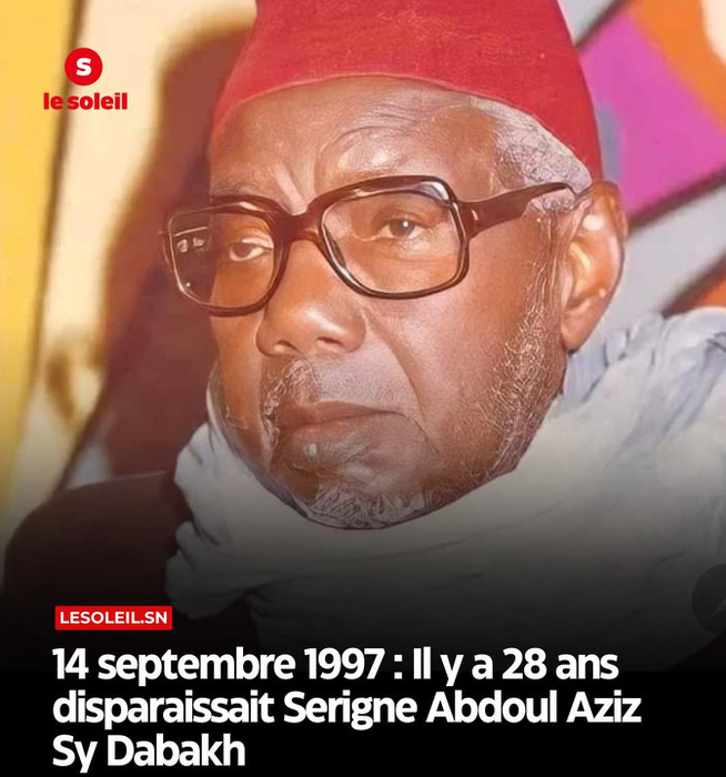 14 septembre 1997 – 14 septembre 2025 : Serigne Abdoul Aziz Sy Dabakh, plus que présent dans le cœur des Sénégalais ! 14 septembre 1997 – 14 septembre 2025 : Serigne Abdoul Aziz Sy Dabakh, plus que présent dans le cœur des Sénégalais !