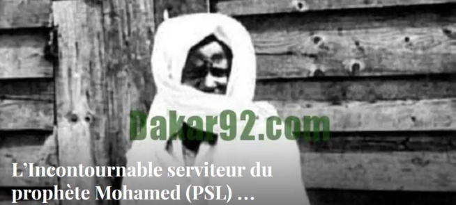 L’Incontournable serviteur du prophète Mohamed (PSL) … (Cheikhoul Khadim) sur dakar92.com L’Incontournable serviteur du prophète Mohamed (PSL) … (Cheikhoul Khadim) sur dakar92.com