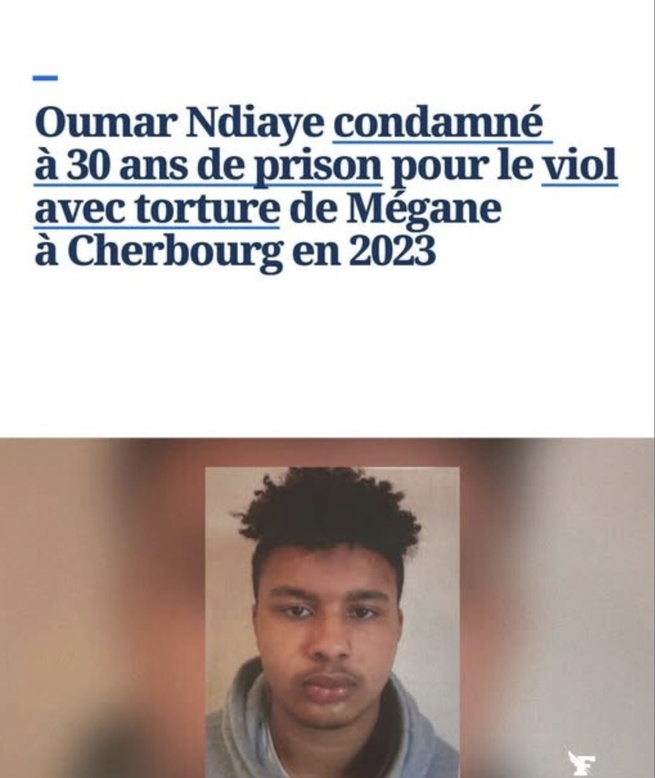 Viol avec torture de Mégane à Cherbourg : Oumar Ndiaye condamné à 30 ans de prison Viol avec torture de Mégane à Cherbourg : Oumar Ndiaye condamné à 30 ans de prison