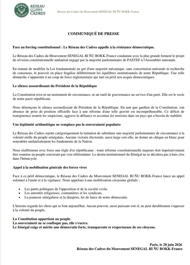 COMMUNIQUÉ DE PRESSE Paris, le 28 juin 2026 Réseau des Cadres de Sénégal Bunu Bokk – France Face au forcing constitutionnel : Le Réseau des Cadres appelle à la résistance démocratique. COMMUNIQUÉ DE PRESSE Paris, le 28 juin 2026 Réseau des Cadres de Sénégal Bunu Bokk – France Face au forcing constitutionnel : Le Réseau des Cadres appelle à la résistance démocratique.