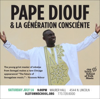 AMERICAN TOURS WITH NEW AFRICAN PRODUCTION: Pape Diouf à Chicago July16, Festival Madison Marquette July 17 et Winconsi July 18 AMERICAN TOURS WITH NEW AFRICAN PRODUCTION: Pape Diouf à Chicago July16, Festival Madison Marquette July 17 et Winconsi July 18