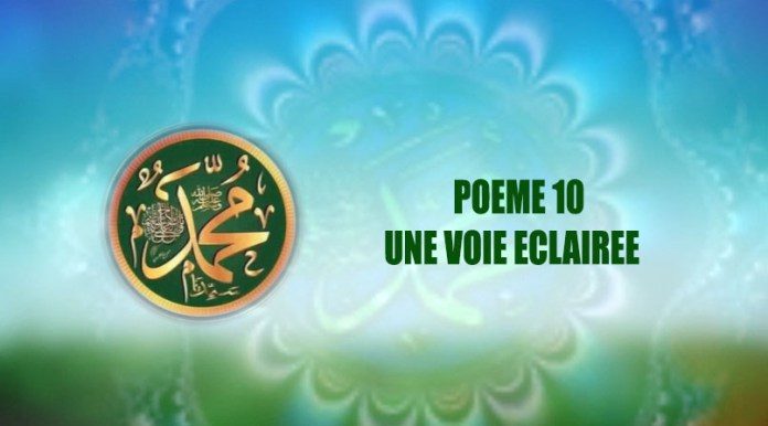 POÈME SUR LE PROPHÈTE: 10- UNE VOIE ECLAIREE