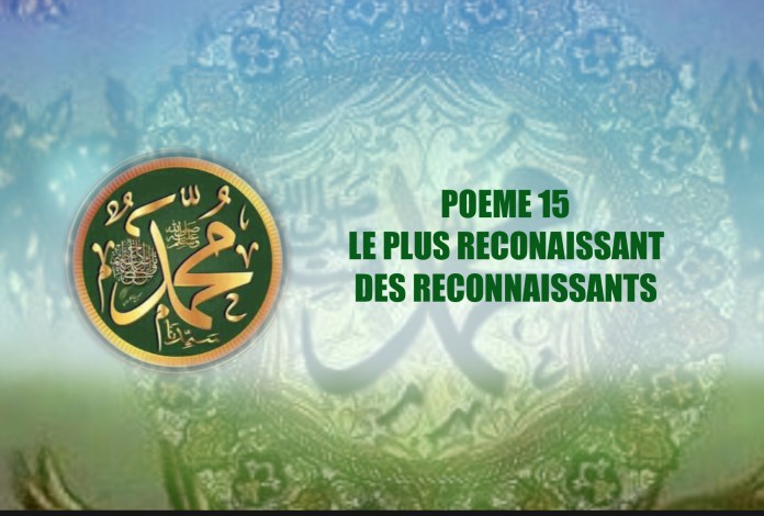 VIDÉO POÈME SUR LE PROPHÈTE PSL: 15- LE PLUS RECONAISSANT DES RECONNAISSANTS