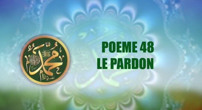 VIDEO : POEME SUR LE PROPHETE PSL : 48 LE PARDON