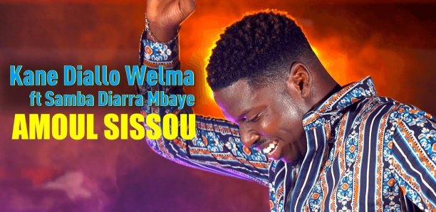 Kane Diallo Welma - Amoul Sissou feat Samba Diarra Mbaye
