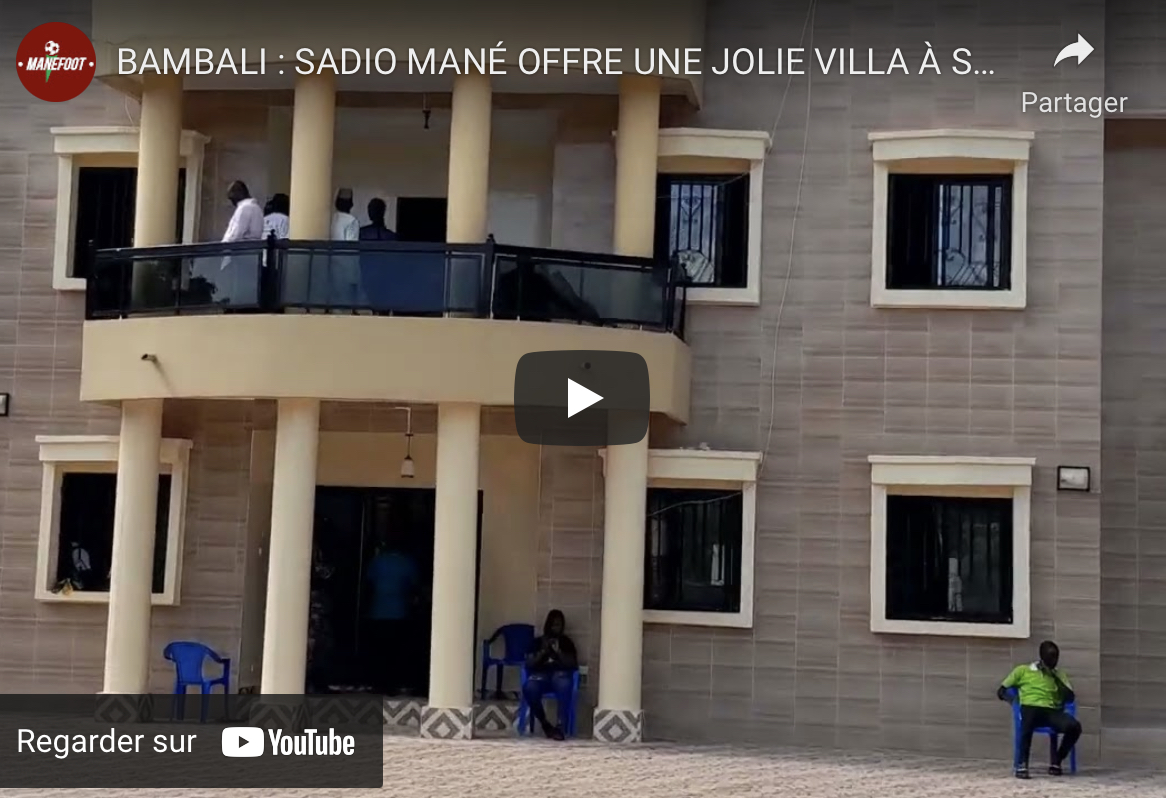 Vid o Bambali La Tr s Belle Villa De La M re De Sadio Man Vid o Bambali La Tr s Belle Villa De La M re De Sadio Man