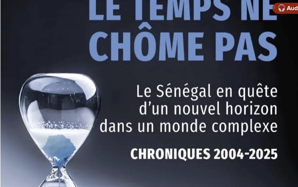 Yoro Dia publie « Le temps ne chôme pas » : une plongée dans deux décennies d'histoire contemporaine