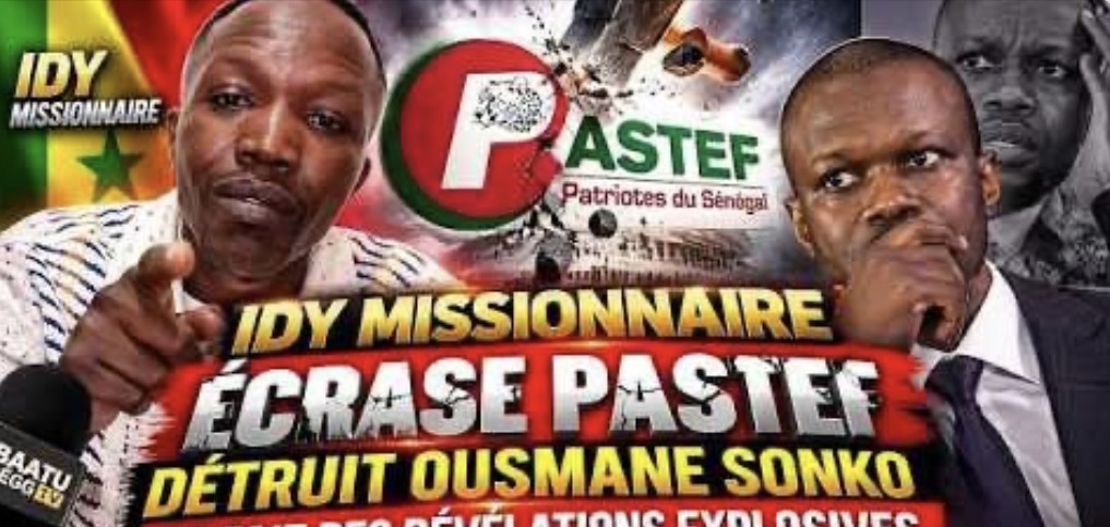 IDY MISSIONNAIRE ÉCRASE PASTEF DÉTRUIT OUSMANE SONKO ET FAIT DES RÉVÉLATIONS EXPLOSIVE
