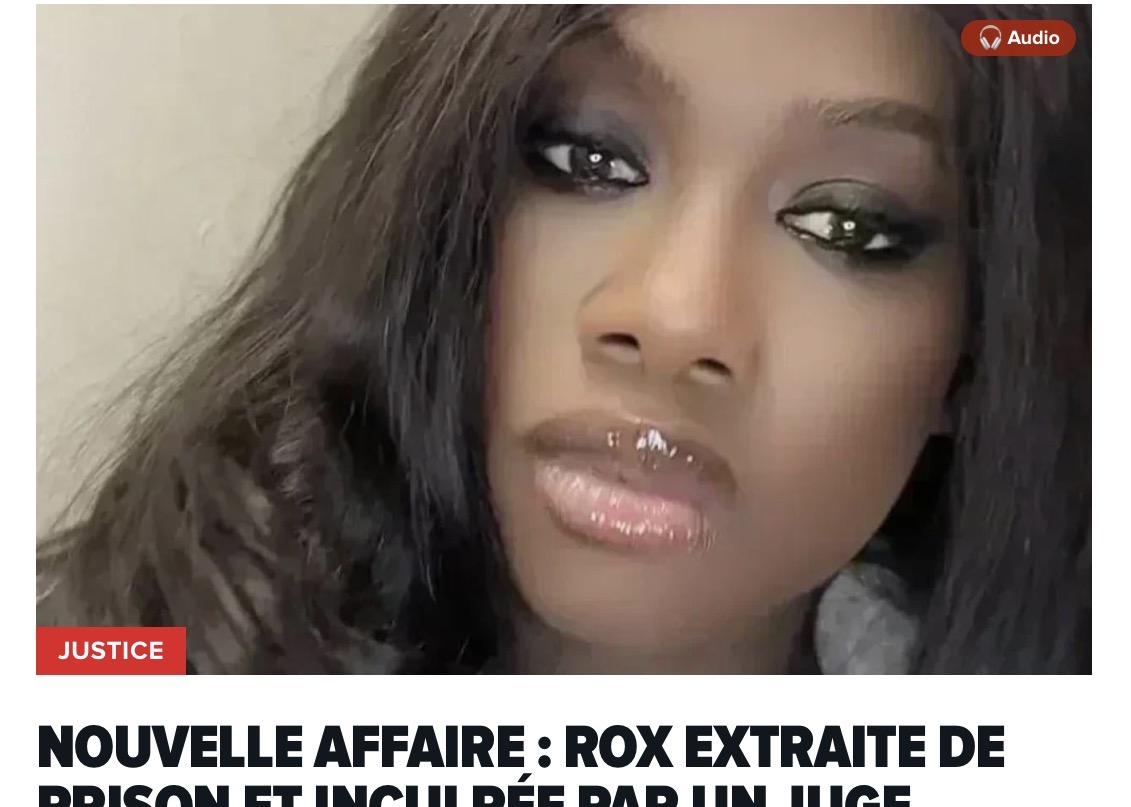 Nouvelle affaire : Rox extraite de prison et inculpée par un juge