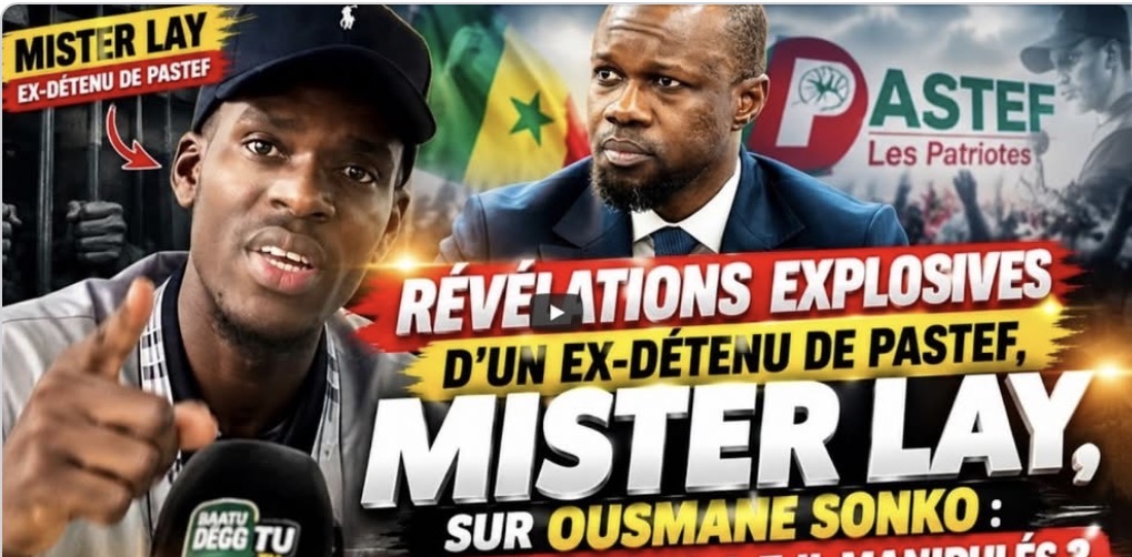 RÉVÉLATIONS EXPLOSIVES D'UN EX-DÉTENU DE PASTEF, MISTER LAYE, SUR OUSMANE SONKO.