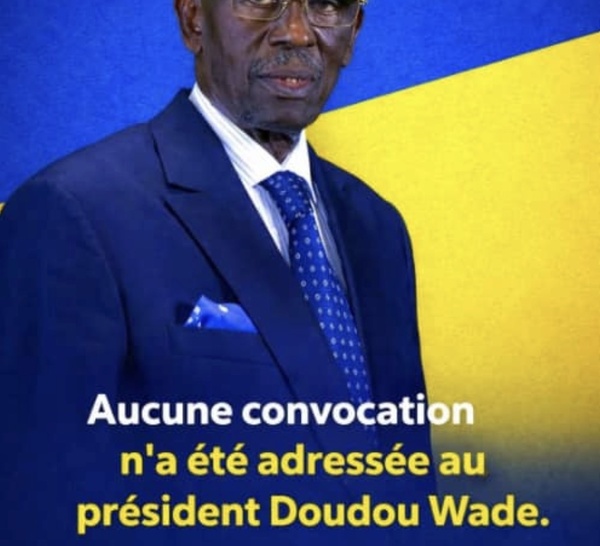 Précision de l’ancien parlementaire Doudou Wade suite aux rumeurs sur sa convocation.