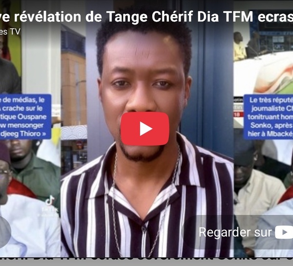 Grave révélation de Tange Chérif Dia TFM ecrase sévèrement Sonko sur ses bêtises à Touba sur Diomaye