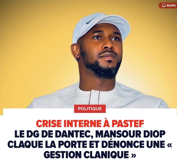 Crise interne à PASTEF : Le Dg de Dantec, Mansour Diop claque la porte et dénonce une « gestion clanique »