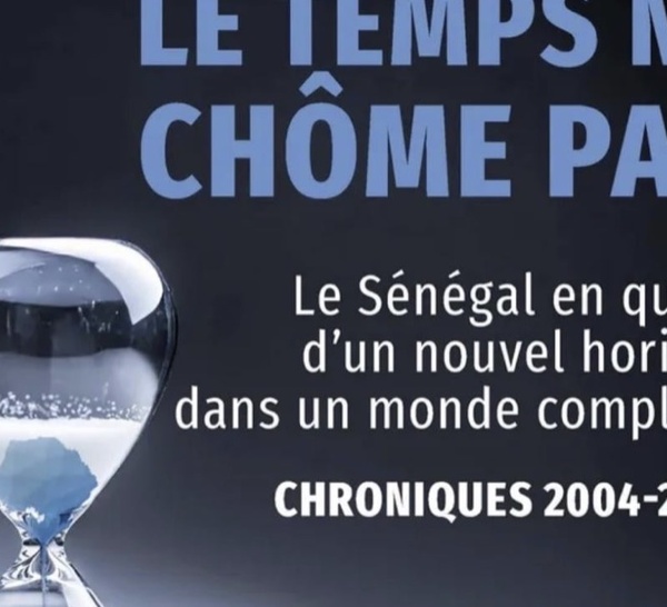Yoro Dia publie « Le temps ne chôme pas » : une plongée dans deux décennies d'histoire contemporaine