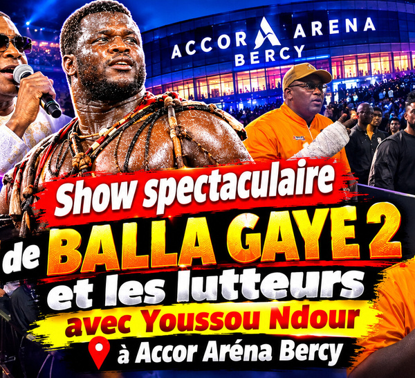 🔴Bercy Youssou Ndour le grand show spectaculaire des lutteurs Balla Gaye Ada Fass Emeu Séne Ama Lac2