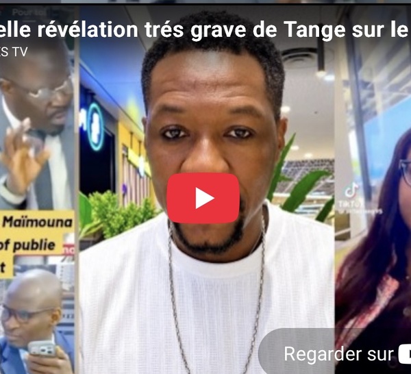 Nouvelle révélation trés grave de Tange sur le mensonge de Sa Wolof sur l’audio de Maimouna Nd Faye