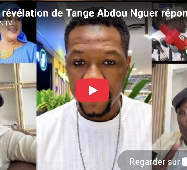 Grave révélation de Tange Abdou Nguer répond aux Sagarou Oustaz sur la plainte contre Ndeye S Leila