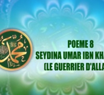 POÈME SUR LE PROPHÈTE(PSL) 8- SEYDINA UMAR IBN KHATTAB (LE GUERRIER D’ALLAH)