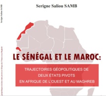 « Le Sénégal et le Maroc : Trajectoires géopolitiques de deux Etas pivots en Afrique de l’Ouest et au Maghreb », le nouveau livre du Dr Serigne Saliou Samb
