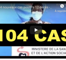VIDEO - 104 nouveaux cas positifs, 12 décès, 23 guéris: Point de la situation du 06 mai 2020