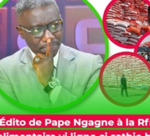 Édito de Pape Ngagne à la Rfm :«Kit alimentaire yi ligni ci sathie barina »