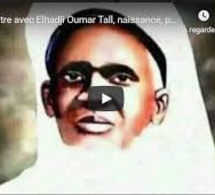 cRencontre avec Elhadji Oumar Tall, naissance, parcours, décès: Mame Fawade Wéllé racontée par son petit-fils