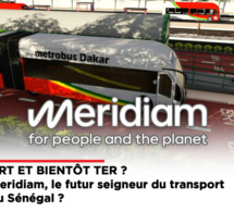BRT ET BIENTÔT TER ? MERIDIAM, LE FUTUR SEIGNEUR DU TRANSPORT AU SÉNÉGAL