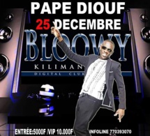 Fêtez noël au BLOOWY, ex Klimanjaro avec Pape Diouf et la génération consciente ce vendredi 25 Décembre. Le big Show Rakadiou de 2015