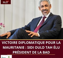 Victoire diplomatique pour la Mauritanie : Sidi Ould Tah élu président de la BAD