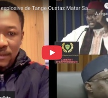 Révélation explosive de Tange Oustaz Matar Sarr tacle sévèrement Sonko et son régime manipulateur