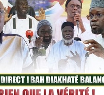 🔴 [ EN DIRECT ] BAH DIAKHATÉ BALANCE TOUT – RIEN QUE LA VÉRITÉ !