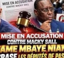 MISE EN ACCUSATION CONTRE MACKY SALLMAME MBAYE NIANG ÉCRASE LES DÉPUTÉS DE PASTEF