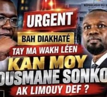 🚨URGENT BAH DIAKHATÉ TAY MA WAKH LÉEN KAN MOY OUSMANE SONKO AK LIMOUY DEF