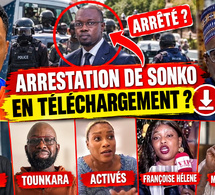 🔴Arrestation de Sonko en téléchargement?Tounkara-Salma F-activés-Françoise Hélene-Moustapha Diakhaté