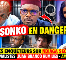 🔴Sonko en danger-les enquéteurs sur Ndiaga Seck-ses journalistes-Juan Branco humiliés-Ameth Ndoye-