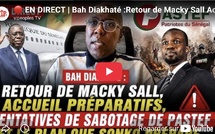 🔴 EN DIRECT | Bah Diakhaté :Retour de Macky Sall Accueil Aréparatifs tentatives de sabotage de PASTE