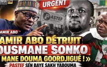 🔴 URGENT AMIR ABO DÉTRUIT OUSMANE SONKO : « MANE DOUMA GOORDJIGUÉ ! » PASTEF SÉN BAYE SAKH YABOUMA