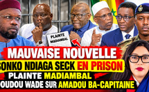 🔴Mauvaise nouvelle-Sonko Ndiaga Seck en prison-plainte Madiambal-Doudou Wade sur Amadou Ba-capitaine