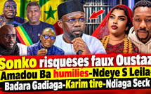 🔴Sonko risqueses faux Oustaz Amadou Ba humiliés-Ndeye S Leila-Badara Gadiaga-Karim tire-Ndiaga Seck