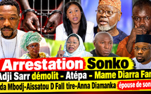 🔴Arrestation Sonko-Adji Sarr démolit-Atépa-Mame Diarra Fam-Aida Mbodj-Aissatou D Fall tire-Anna Diam
